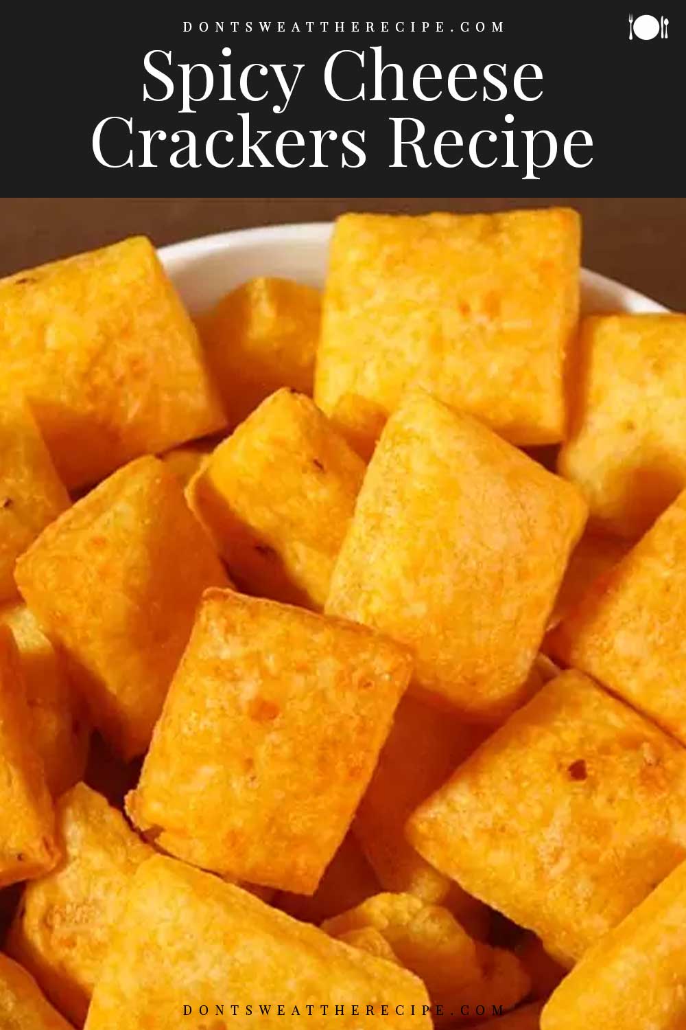 Spicy Cheese Crackers Recipe (from scratch) Don't Sweat The Recipe