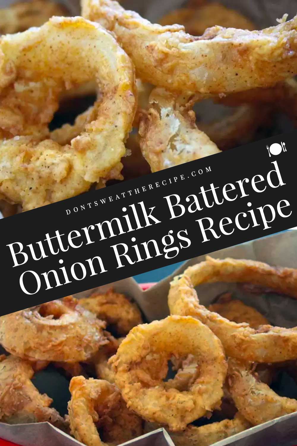 Buttermilk Battered Onion Rings Recipe Don't Sweat The Recipe