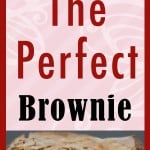 Perfect Brownies are fudgy, chewy, chocolatey and so moist! The best brownie recipe! Take them over the top, serve warm with a scoop of vanilla ice cream.