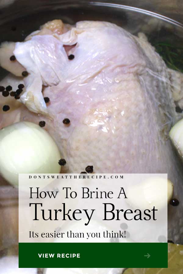 How To Brine A Turkey Breast Don't Sweat The Recipe