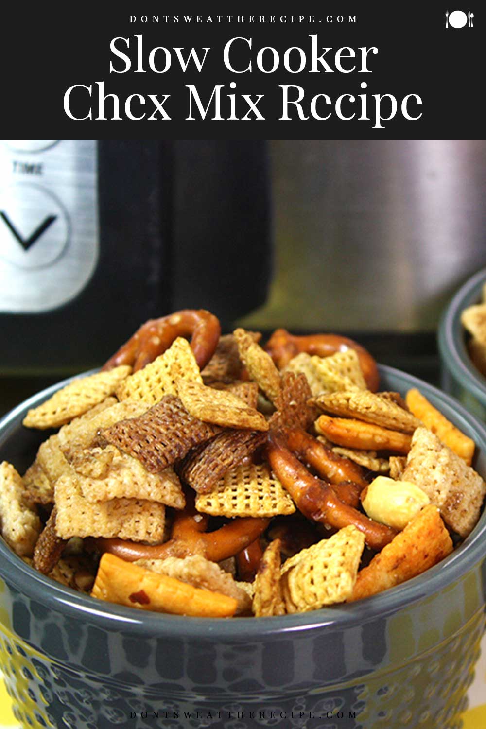 Slow Cooker Chex Mix Don't Sweat The Recipe