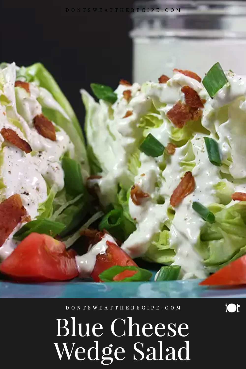 Blue Cheese Wedge Salad Don't Sweat The Recipe