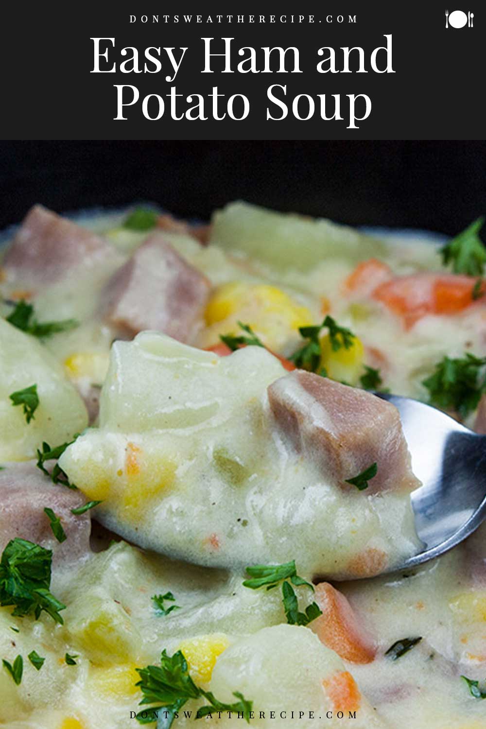 Easy Ham and Potato Soup Don't Sweat The Recipe