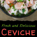 Quick and Easy Ceviche - Easy, fresh, tangy and light shrimp and cod ceviche. Perfect for summer! #summer #recipes #shrimp #cevicherecipes