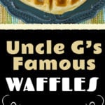 Uncle G's Famous Waffles - Buttery, crispy outside, soft, tender, fluffy inside! The most amazing waffle you have ever eaten! #breakfast #waffles #fluffy