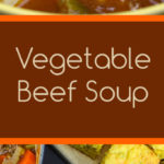 Vegetable Beef Soup - So easy, hearty, healthy and comforting! This is a MUST try recipe! #soup #vegetable #beef #comfortfood