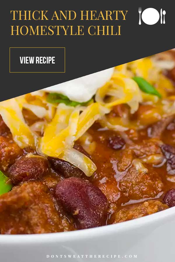 Thick and Hearty Homestyle Chili Recipe Don't Sweat The Recipe