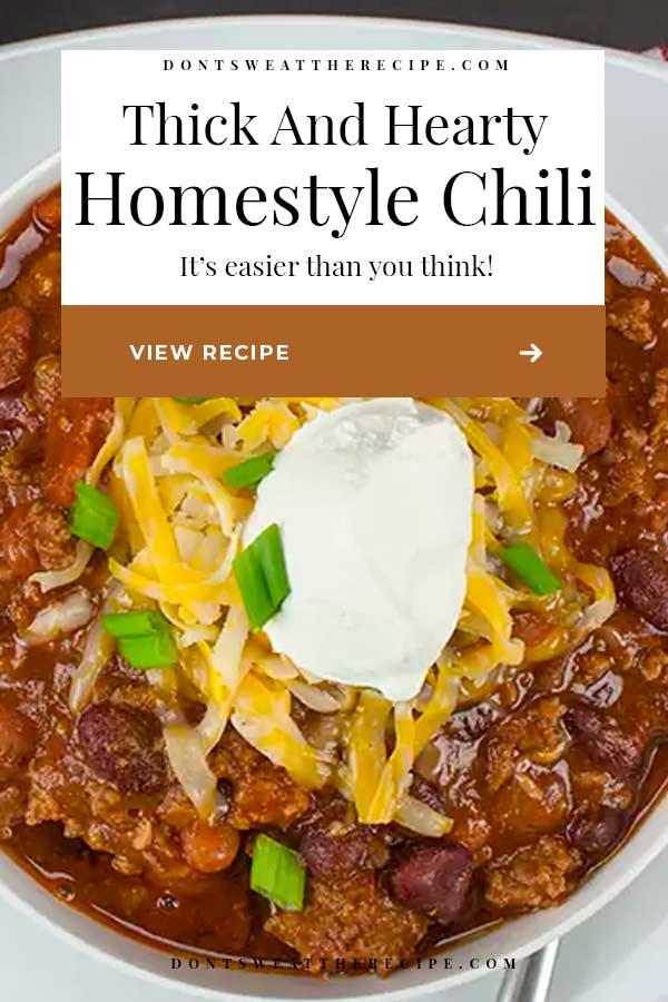 Thick and Hearty Homestyle Chili Recipe Don't Sweat The Recipe