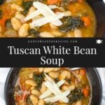 Tuscan White Bean Soup - Don't Sweat The Recipe