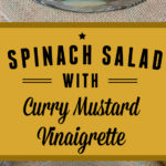 Spinach Salad with Curry Mustard Vinaigrette - Zesty, tangy spinach salad. It's all about the most amazing curry mustard vinaigrette! #healthy #salad #lowcarb #keto
