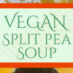 Vegan Split Pea Soup - A simple, hearty and complete meal! #vegan #vegetarian #soup