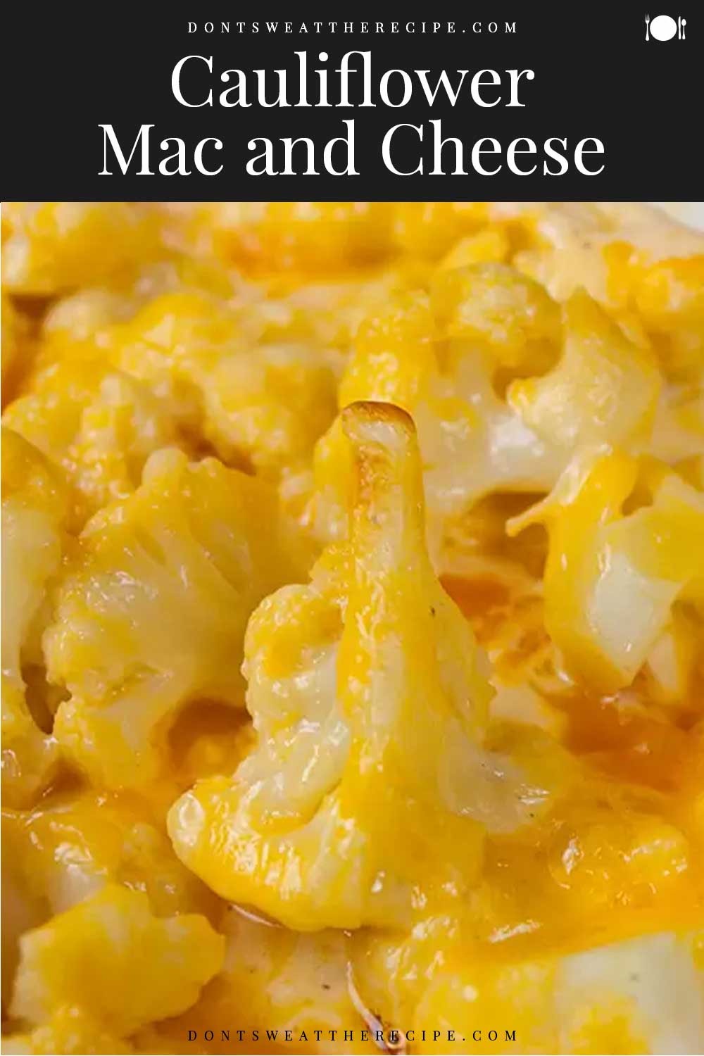 Cauliflower Mac and Cheese Don't Sweat The Recipe