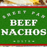 Sheet Pan Beef Nachos - Quick, easy and sure to feed a crowd or just dinner for the family! #movienight #gamenight #nachos #recipe #easy #sheetpan #football #gameday