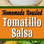 Homemade Roasted Tomatillo Salsa (salsa verde) - Just like your favorite restaurant's, if not better! Easy, fresh, bright, delicious and so much better than the over salted store bought kind.