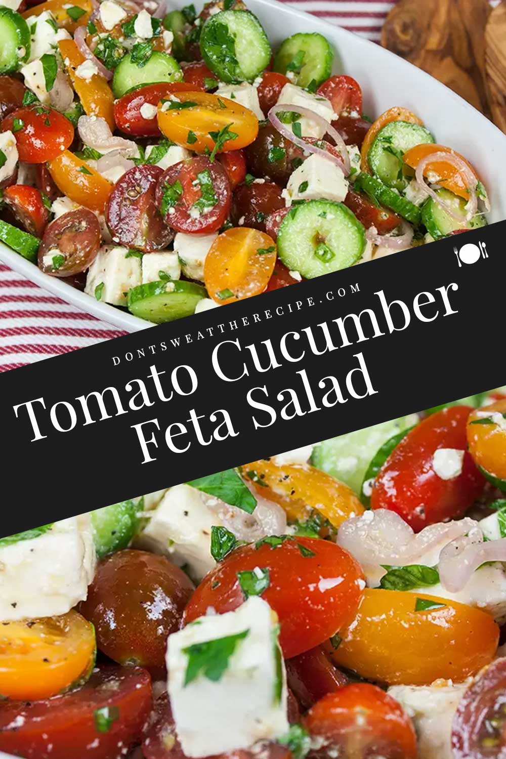 Tomato Cucumber Feta Salad - Don't Sweat The Recipe