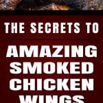 Amazing Smoked Chicken Wings - The Secrets to making amazingly delicious smoked wings with step by step instructions. These will be a smashing success at any kind of get-together. MUST TRY!
