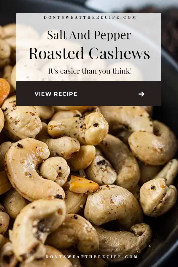 Salt and Pepper Roasted Cashews Don't Sweat The Recipe