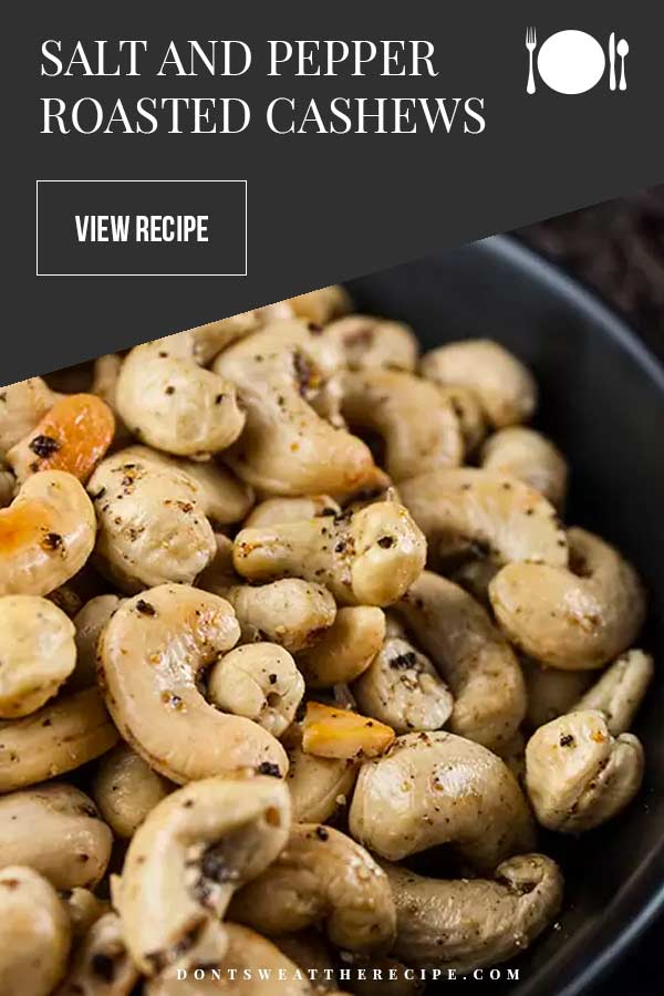 Salt and Pepper Roasted Cashews Don't Sweat The Recipe