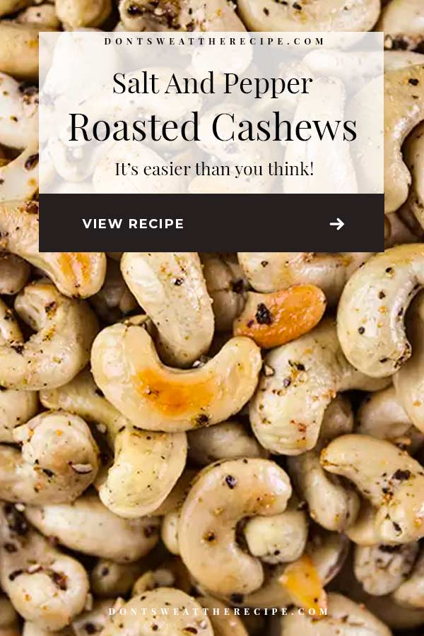 Salt and Pepper Roasted Cashews Don't Sweat The Recipe