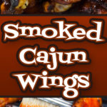 Cajun Smoked Wings -Deliciously smokey and spicy chicken wings with a slightly sticky sweet sauce that brings it all together in the most incredible wing you will ever have. #smoked #chickenwings #grilling #cajun