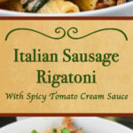 Italian Sausage Rigatoni with Spicy Tomato Cream Sauce - Easy, hearty, delicious pasta dinner to please everyone!