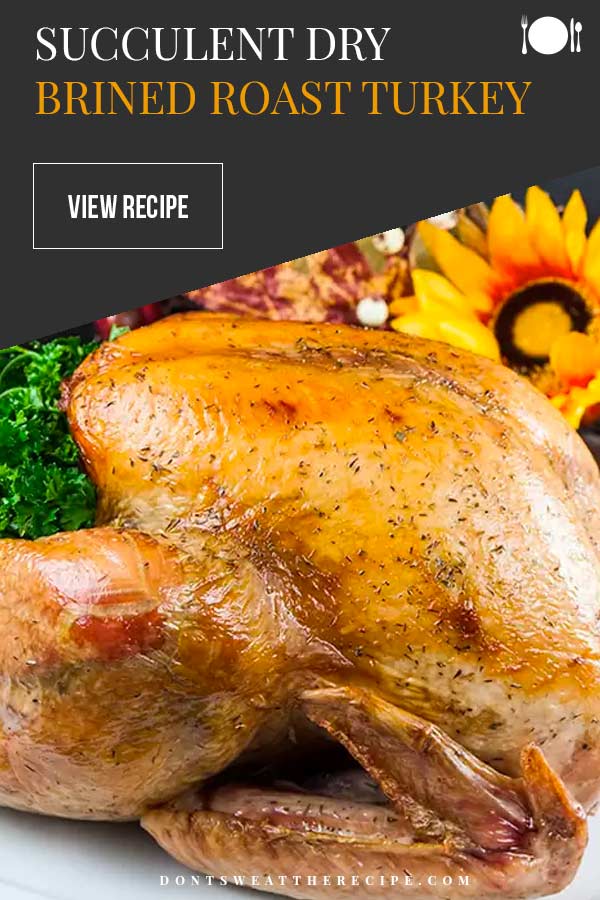 Simple Succulent Dry Brined Roast Turkey - Don't Sweat The Recipe