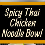 Spicy Thai Chicken Noodle Bowl - Spicy Thai noodles loaded with chicken and vegetables. Unbelievably good!