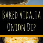 Baked Vidalia Onion Dip - Sweet Vidalia onion baked with creamy, spicy cheese and served warm with toasted bread, crackers or tortilla chips is perfect for all occasions. Even the onion haters will love this warm, cheesy dip. #recipe #gameday #appetizer #dip #holiday #holidays #partyfood