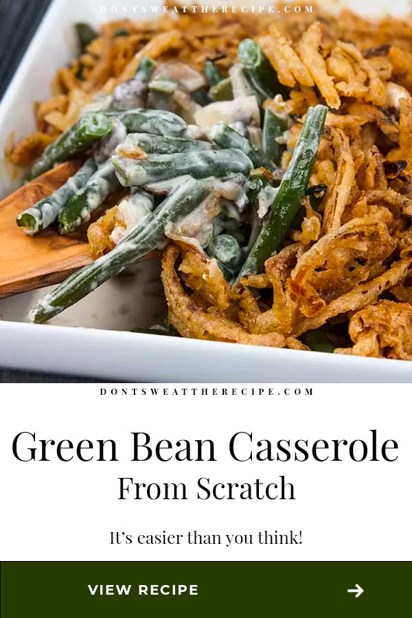 Fresh Green Bean Casserole From Scratch (no soup) Don't Sweat The Recipe