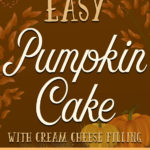 Easy Pumpkin Cake with Cream Cheese Filling - Simple to make using a spice cake mix with spiced cream cheese and whipped cream filling. A holiday show stopper! #pumpkin #dessert #fall #holiday