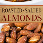 Roasted Salted Almonds - Way more cost effective and definitely tastier. Easiest recipe ever!