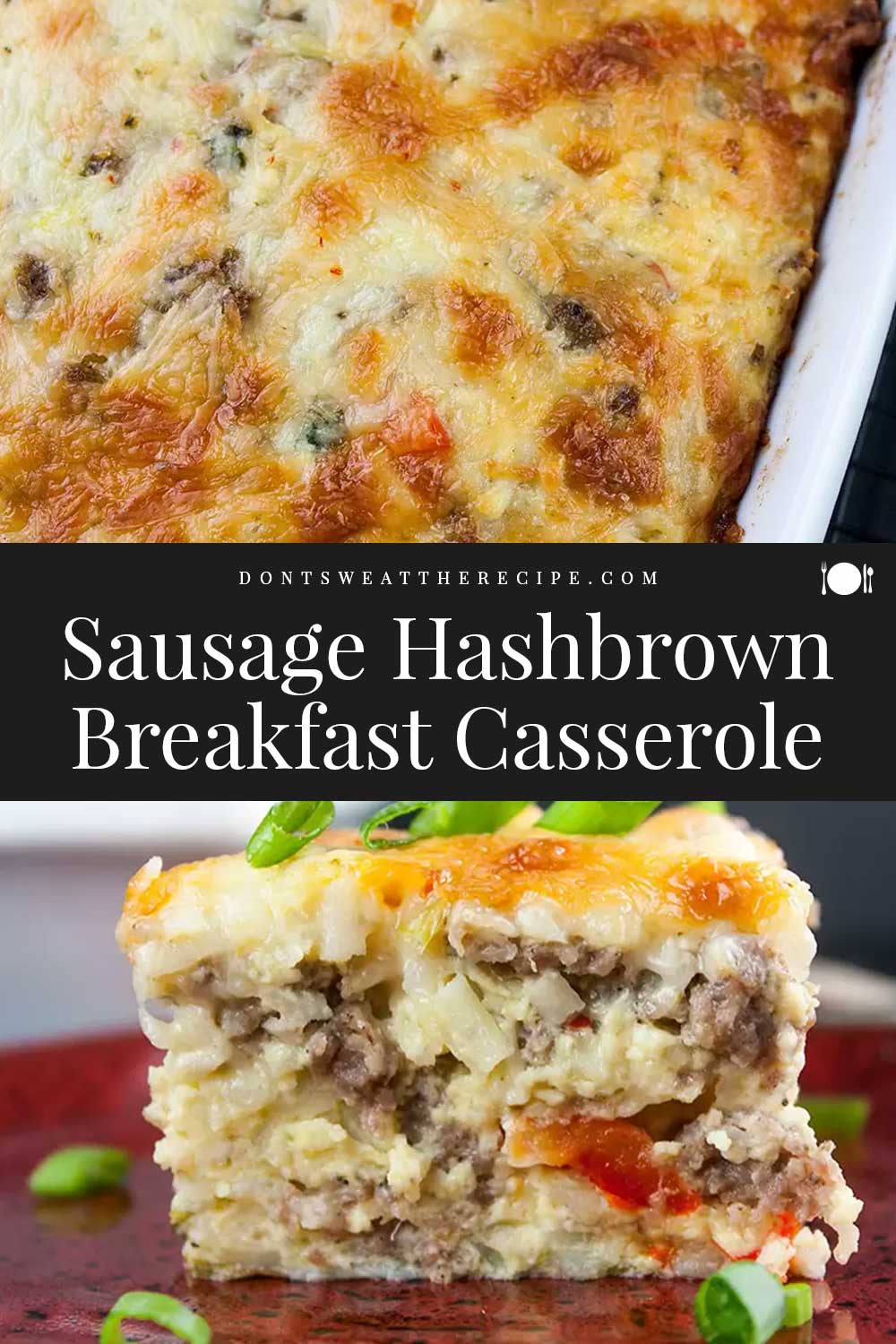 Sausage Hashbrown Breakfast Casserole - Don't Sweat The Recipe