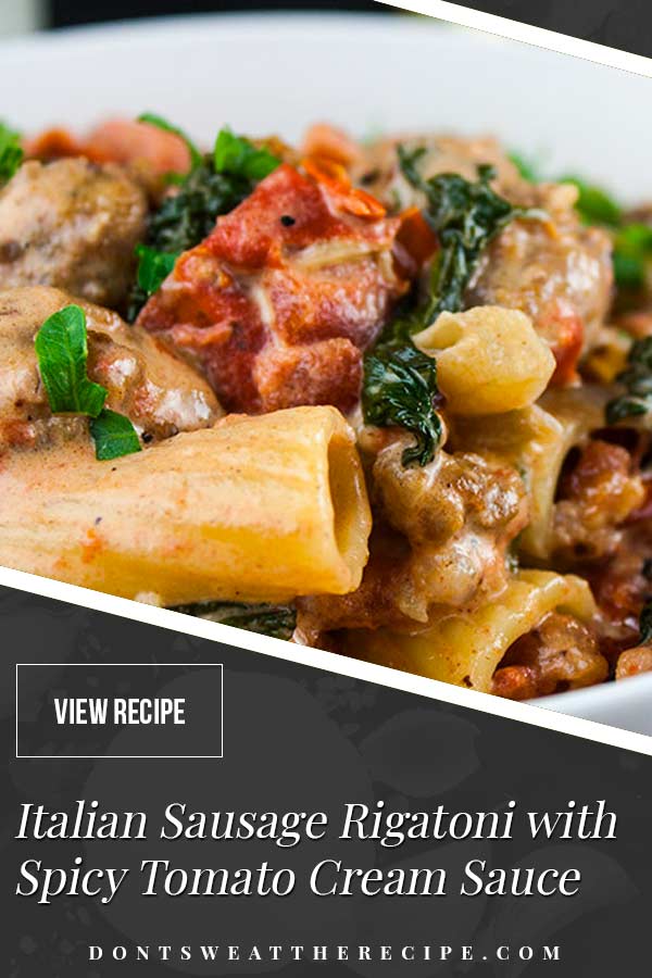 Italian Sausage Rigatoni with Spicy Tomato Cream Sauce Don't Sweat The Recipe