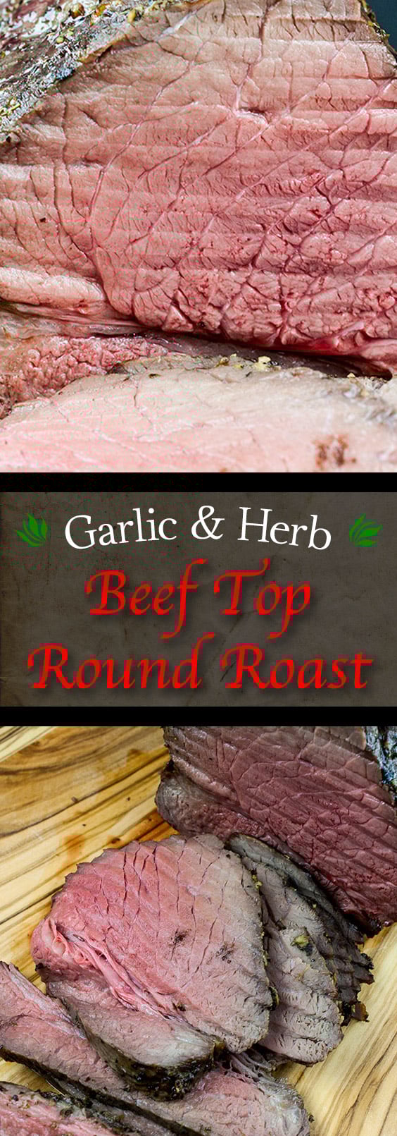 Garlic Herb Beef Top Round Roast Don't Sweat The Recipe