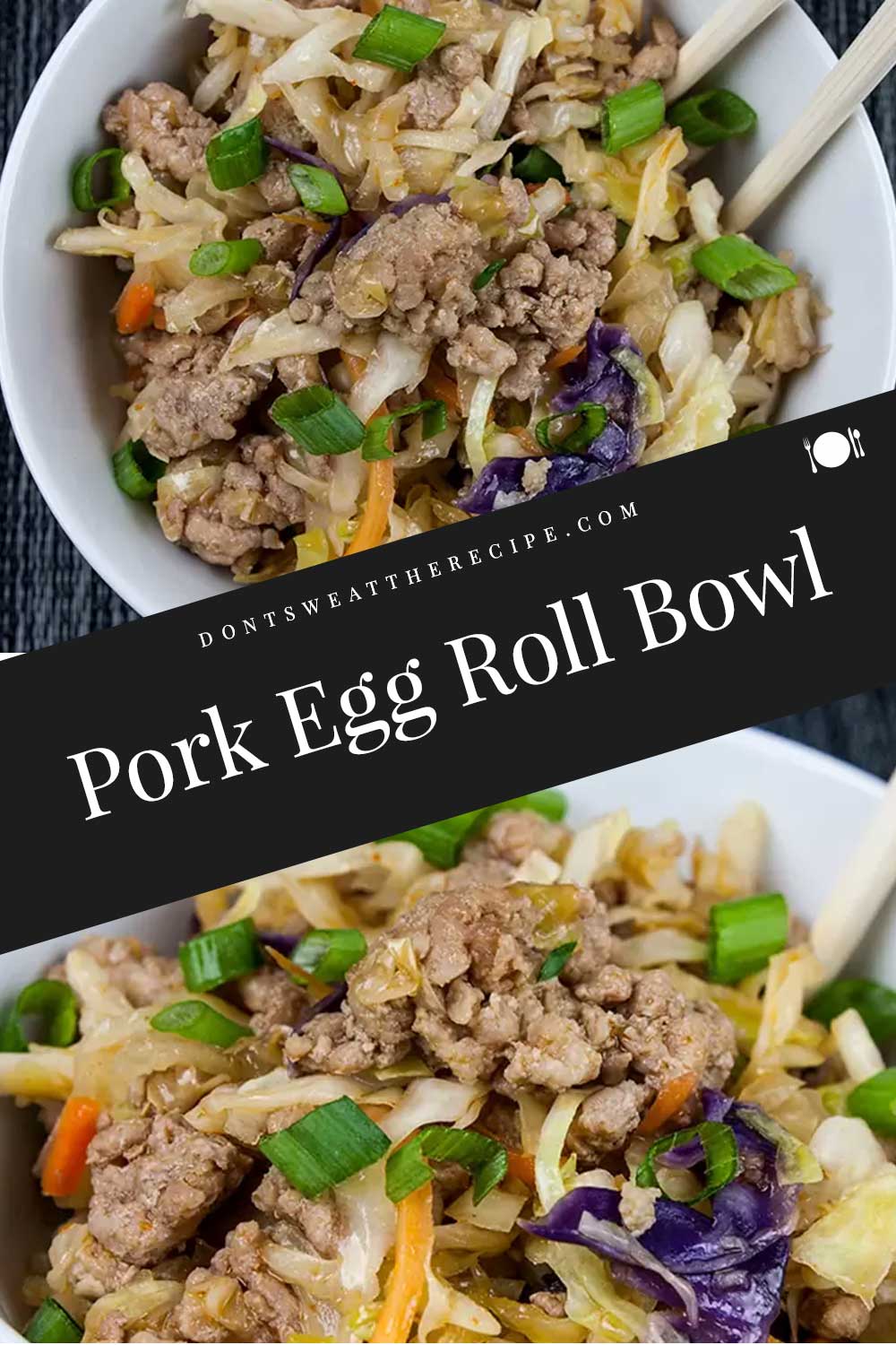 Pork Egg Roll Bowl Don't Sweat The Recipe