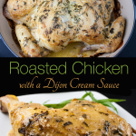 Roasted Chicken with a Dijon Cream Sauce - My take on the French Poulet à la Dijonnaise. Tender roasted chicken smothered in a creamy, tangy, tarragon sauce. #chicken #sauce #recipe