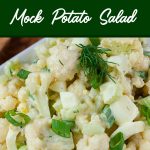 Cauliflower Mock Potato Salad - All the flavors of traditional potato salad but without all the carbs! Perfect for summer barbecues or any meal of the year. #lowcarb #keto #healthy #vegetarian