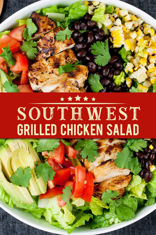 Southwest Grilled Chicken Salad - Don't Sweat The Recipe