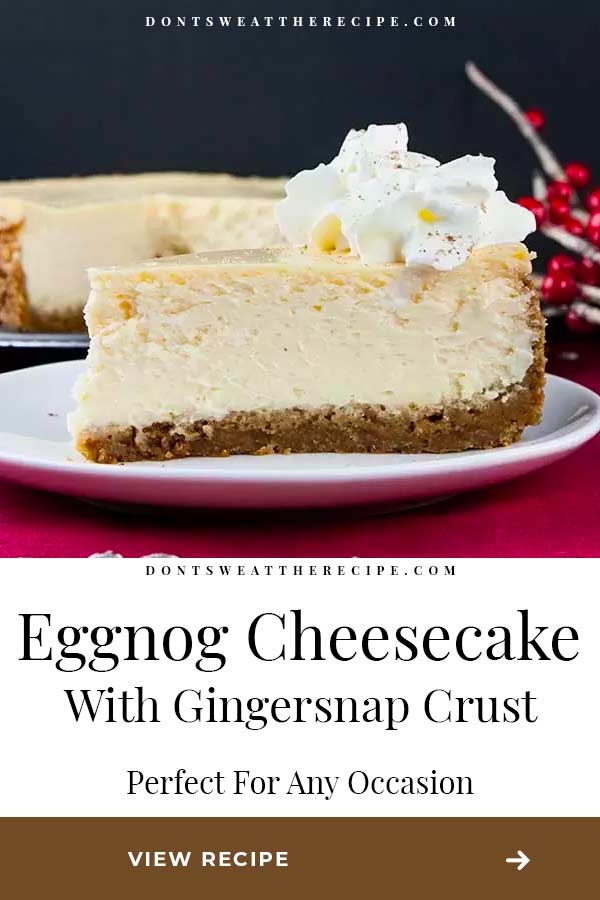 Eggnog Cheesecake with Gingersnap Crust Don't Sweat The Recipe
