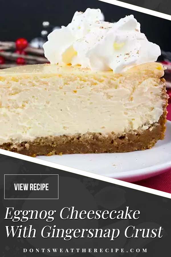 Eggnog Cheesecake with Gingersnap Crust Don't Sweat The Recipe