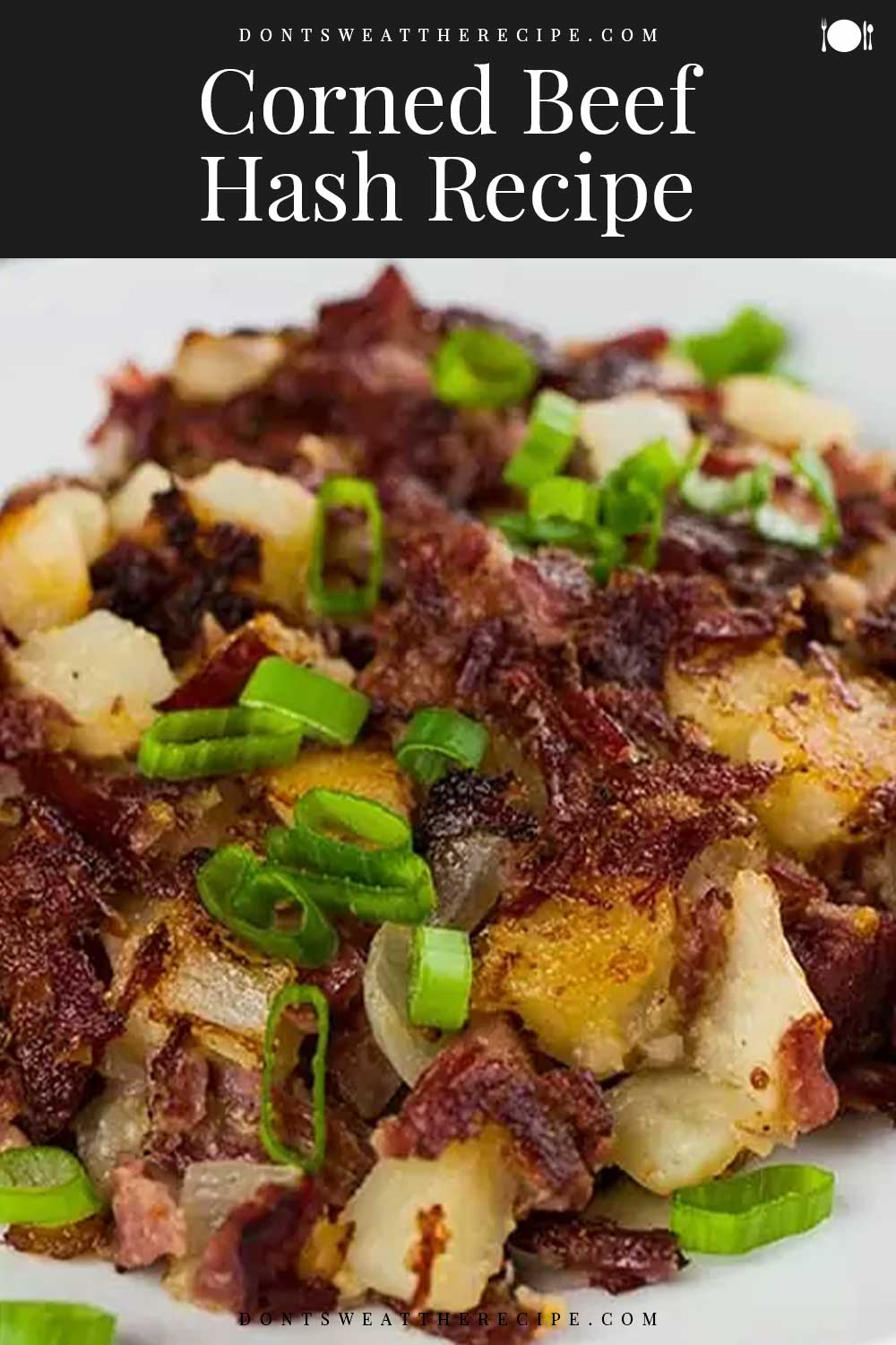 Corned Beef Hash Homemade Don't Sweat The Recipe