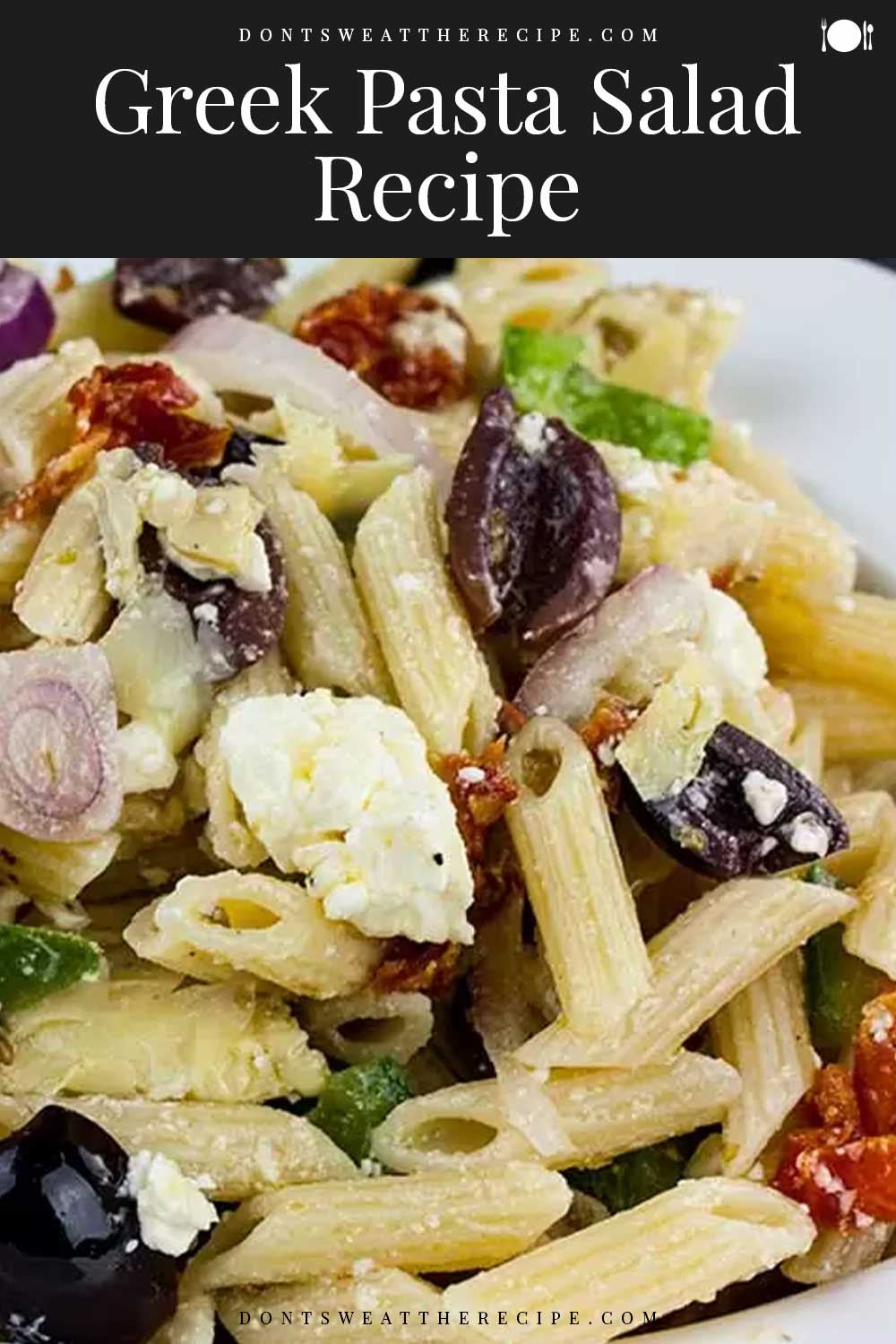 Greek Pasta Salad Recipe - Don't Sweat The Recipe