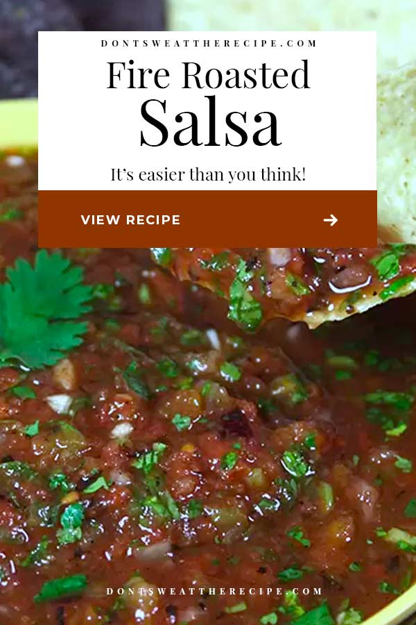 Easy Homemade Fire Roasted Salsa (5 Minute) Don't Sweat The Recipe