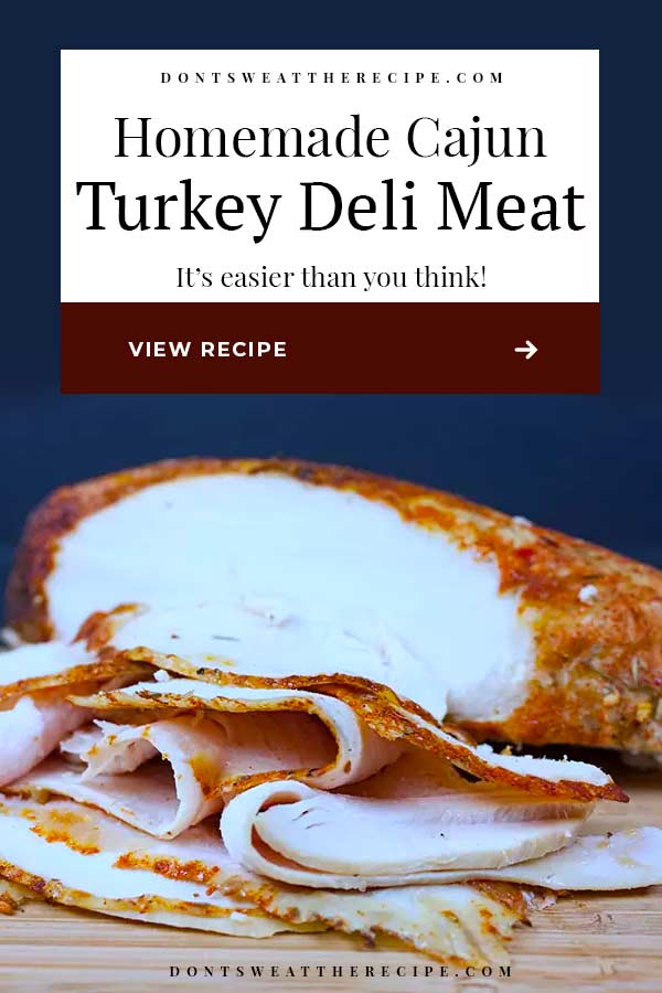 Homemade Cajun Turkey Deli Meat Don't Sweat The Recipe