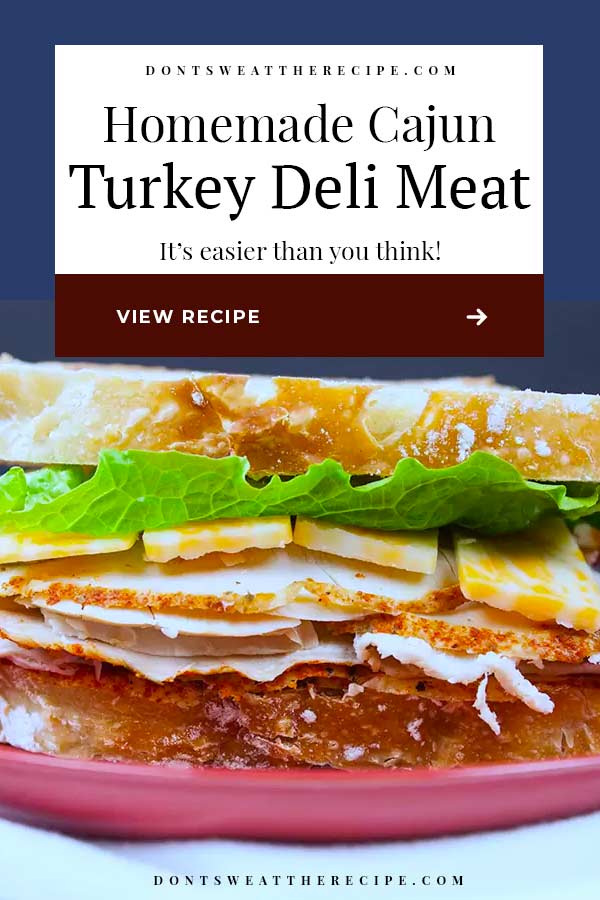 Homemade Cajun Turkey Deli Meat Don't Sweat The Recipe