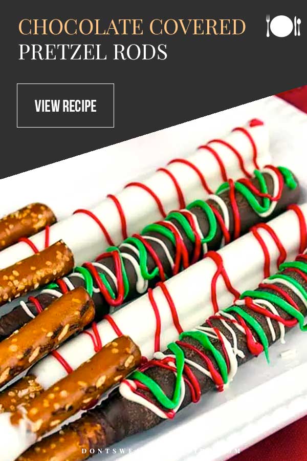 Chocolate Covered Pretzel Rods Don't Sweat The Recipe