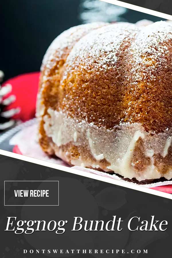 Eggnog Bundt Cake (Eggnog Glaze) Don't Sweat The Recipe