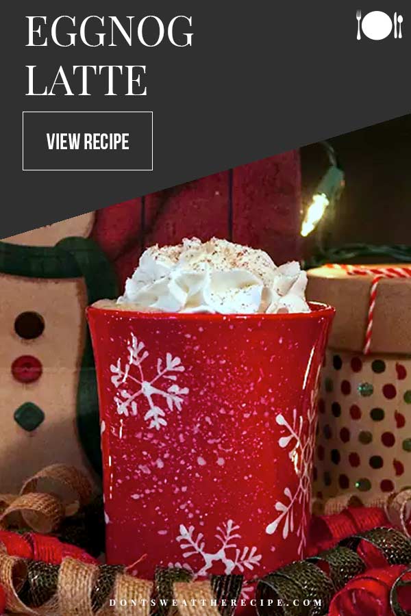 Better Than Starbucks Eggnog Latte Don't Sweat The Recipe