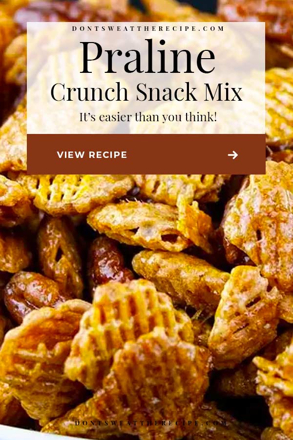 Praline Crunch Snack Mix Don't Sweat The Recipe