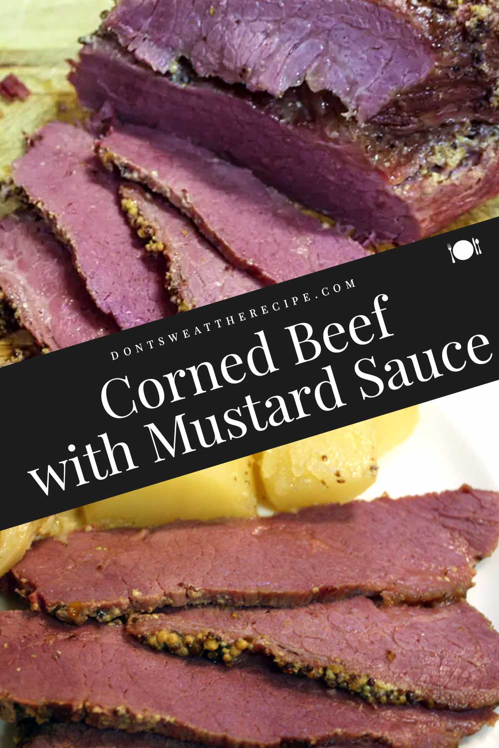 Corned Beef with Mustard Sauce Don't Sweat The Recipe